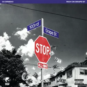 03 Greedo - Rich On Grape Street