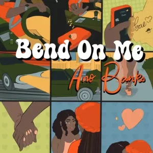 Ano Bank$ - Bend on me