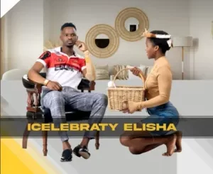 Icelebraty Elisha – Bhinca Lami