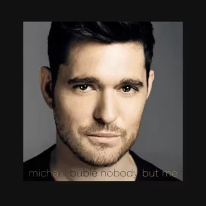 Michael Bublé – Nobody But Me (Deluxe Version)