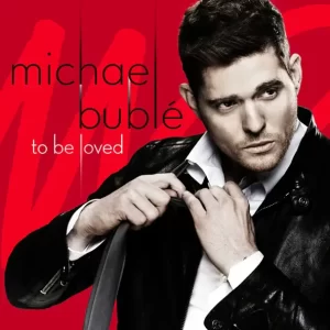 Michael Bublé – To Be Loved (Deluxe Edition)