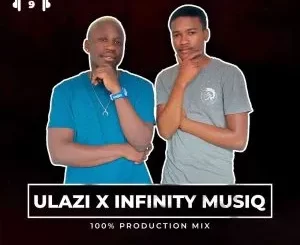 ULAZI & Infinity MusiQ - 100% Production Mix Vol. 9