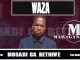 Waza – Mosadi Ga Bethiwe