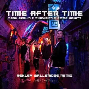 dash berlin - Time After Time (ashley Wallbridge Remix) (feat. Dubvision, Emma Hewitt & Ashley Wallbridge)