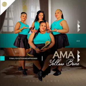 Ama Yellow Bone – Yinil’evuthangaphansi Ft. Bahubhe & Gqibu