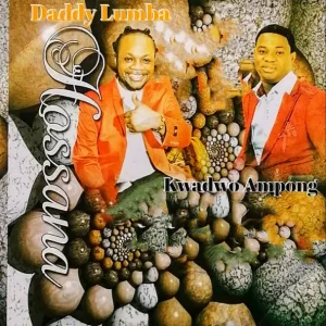 Daddy Lumba & Kwadwo Ampong – Hossana