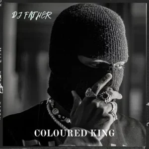 DJ Father - Coloured King