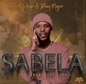 DJ Kap & Blaq Major - Sabela ft Charlotte Lyf