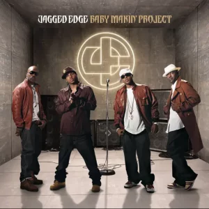 Jagged Edge – Baby Makin' Project