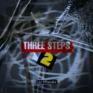 EP: Laz Mfanaka - Three Steps 2