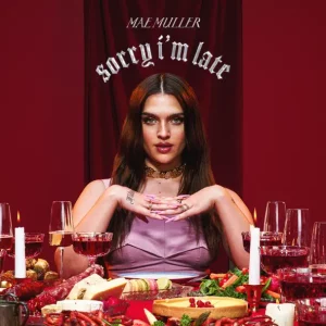 Mae Muller – Sorry I’m Late