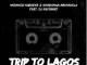 Nkanyezi Kubheka & Siyabonga Makhavelii – Trip To Lagos ft. DJ KAYSMART