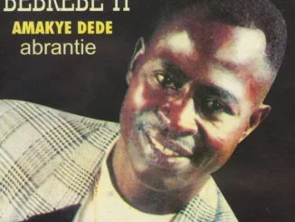 Amakye Dede – Bebrebe Yi