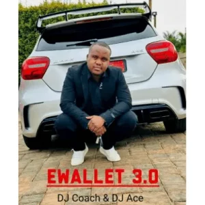 DJ Coach & DJ Ace - Ewallet 3.0 (Quantum Sound) ft Shaunmusiq, Ftears, Mellow & Sleazy