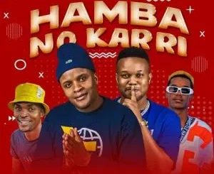 DJ Karri & DJ Gizo - Hamba No Karri ft Sbeez & Bukzin Kays