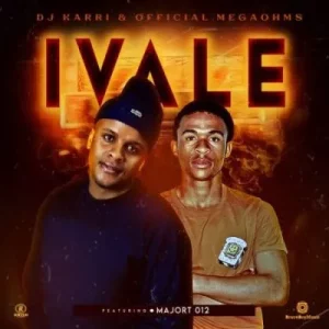 DJ Karri & Official Megaohms – iVale ft Majort 012