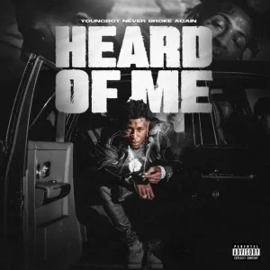 Heard Of Me - Single
YoungBoy Never Broke Again