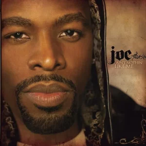 Joe – Ain't Nothin' Like Me (Deluxe Version)