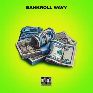 JP THE WAVY & Bankroll Got It – Bankroll Wavy