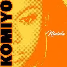 Niniola - Komiyo