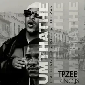 TpZee & King JS - Umthathe Ft. Slick Widit & Plugman