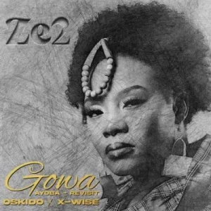 Ze2, OSKIDO & X-Wise - Gowa (Ayoba Revisit)