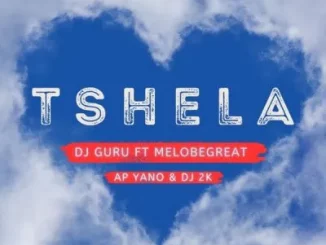 DJ Guru - Tshela ft Melobegreat, AP Yano ,DJ 2K