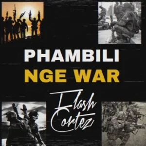 Flash Cortez - Phambili Nge War