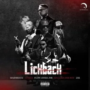 MashBeatz - Lick Back (Uh Huh Uh Huh) ft Wordz, Flow Jones Jr, 25K & Maglera Doe Boy