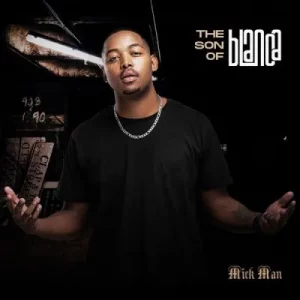 Mick Man – The Son Of Blanca (TSOB)