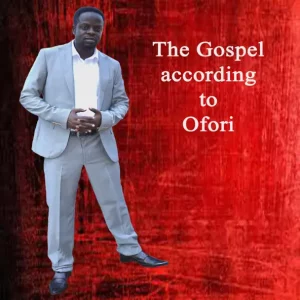 Ofori Amponsah – The Gospel According to Ofori