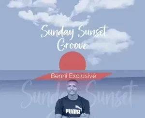 Benni Exclusive - Sunday Sunset Groove Episode 002