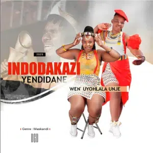 Indodakazi YeNdidane - Wen’yohlala Unje