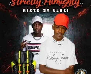 ULAZI - Strictly Almighty Mix