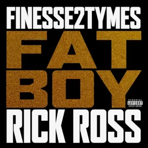 Finesse2Tymes - Fat Boy (feat. Rick Ross)