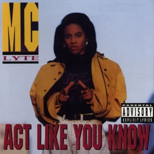 MC LYTE - ACT LIKE YOU KNOW