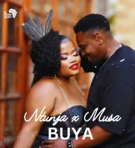 Ntunja - Buya Ft Musa