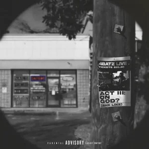 4batz - act iii: on god? (she like)