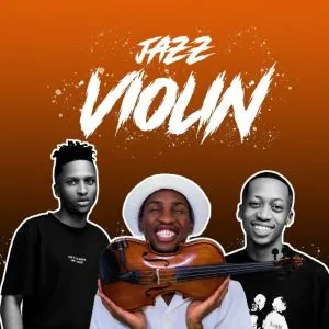 Mali B-flat, ShaunMusiQ, Ftears, Mbuxx, Jay Ur Mate - Jazz Violin