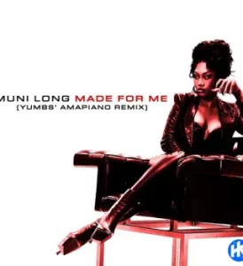 Muni Long – Made For Me (Yumbs’ Amapiano Remix) ft Yumbs