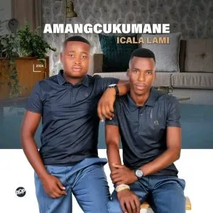 Amangcukumane - Icala Lami