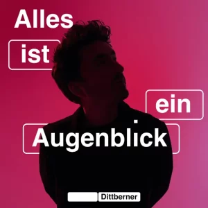 Philipp Dittberner – Alles ist ein Augenblick