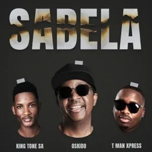 OSKIDO, Tman Xpress & King Tone SA - Sabela (Radio Edit)