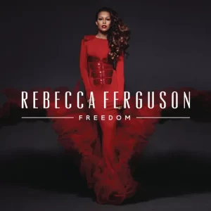 Rebecca Ferguson – Freedom (Deluxe)