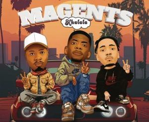 Mr JazziQ, Robot Boii & Jay Music – Magents (Khululu)