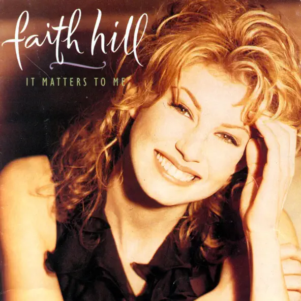 FAITH HILL - IT MATTERS TO ME