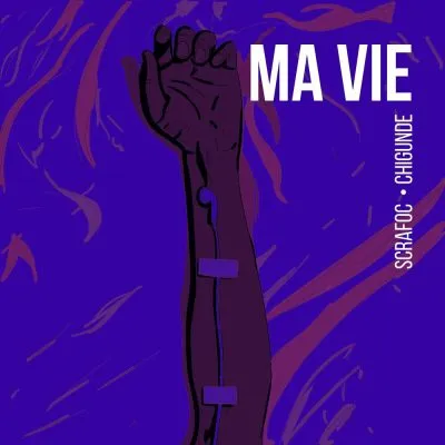 Scrafoc & Chigunde – Ma Vie