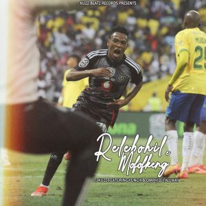 DJ Kuzz – Relebohile Mofokeng ft Yung X & Omphile Tallway