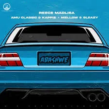 Reece Madlisa – Abashwe ft. Amu Classic & Kappie & Mellow & Sleazy