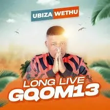 UBiza Wethu – Long Live Gqom 13